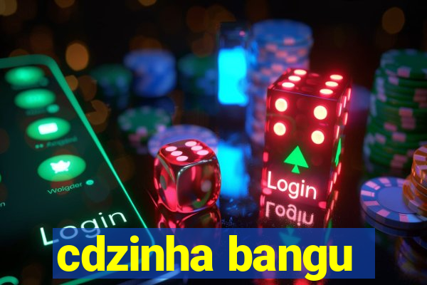 cdzinha bangu